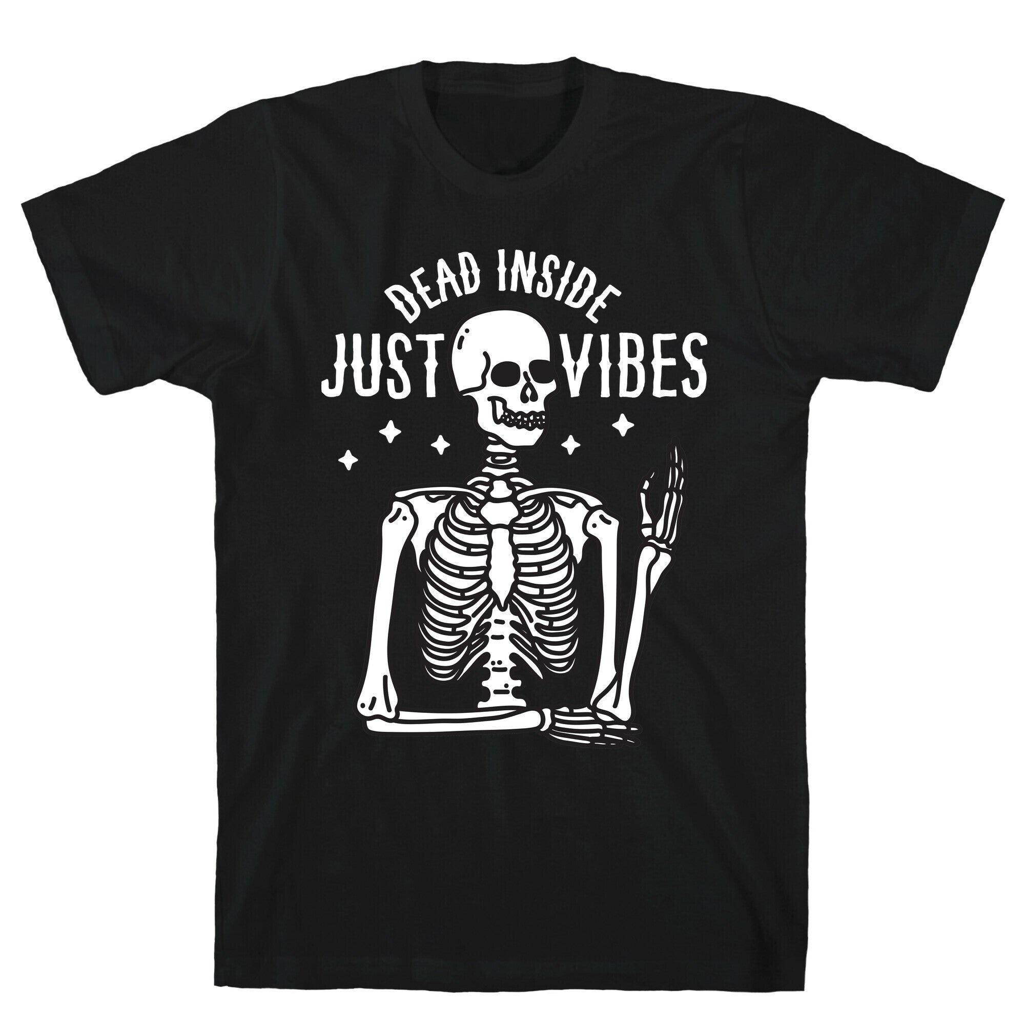 Dead Inside Just Vibes Skeleton T-Shirt